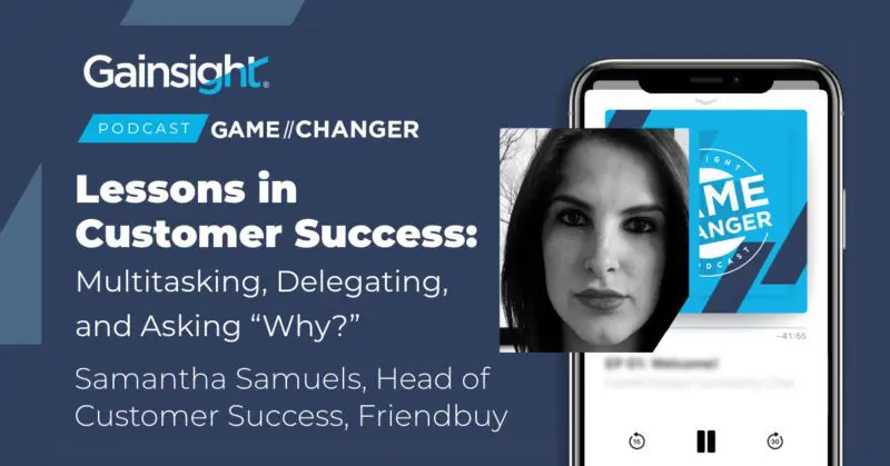Lessons in Customer Success: Multitasking, Delegating, and Asking “Why?” thumbnail